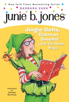 Cover for Junie B. Jones #25: Jingle Bells, Batman Smells! (P.S. So Does May.)