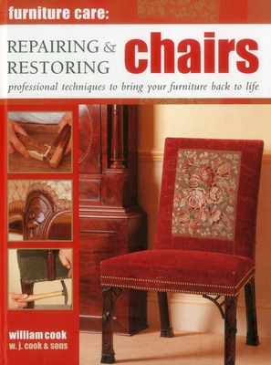Repairing & Restoring Chairs: Professional Techniques to Bring Your Furniture Back to Life (Furniture Care) Cover Image