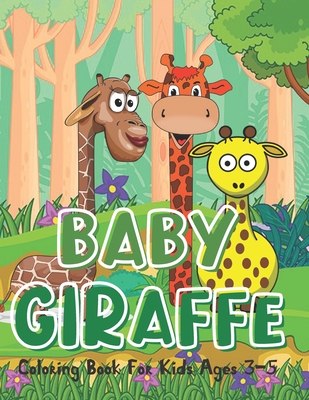 Baby Giraffe Coloring Book For Kids Ages 3-5: A Fun Coloring Gift Book for Giraffe Lovers- Simple Cute Giraffe Designs (Children's Coloring Book For K By Bilawal Ch Cover Image