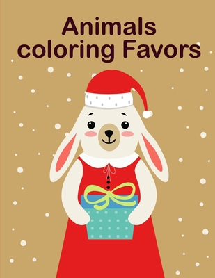 Animals coloring Favors: Baby Cute Animals Design and Pets Coloring Pages for boys, girls, Children Cover Image