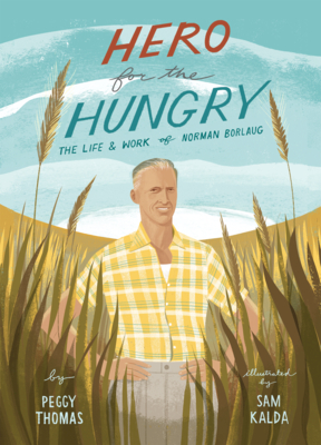 Hero for the Hungry: The Life and Work of Norman Borlaug Cover Image