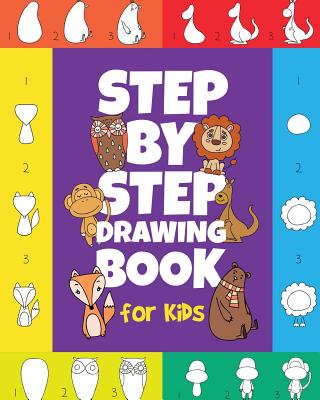 The Step-by-Step Drawing Book for Kids: A Children's Beginners Book on  How-To-Draw Animals, Cartoons, Planes and Boats; Learn to Illustrate with  our A (Paperback)