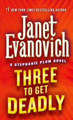 Three To Get Deadly: A Stephanie Plum Novel (Stephanie Plum Novels #3) Cover Image