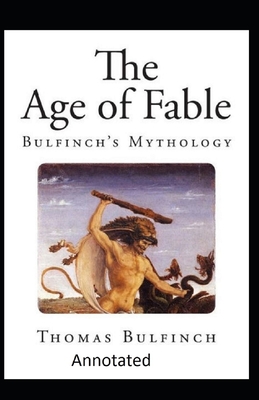 Bulfinch's Mythology, The Age of Fable Annotated Cover Image