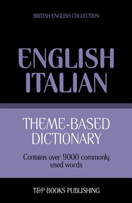 Theme-based dictionary British English-Italian - 9000 words By Andrey Taranov Cover Image