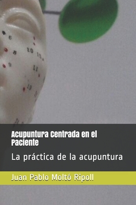 Acupuntura Centrada en el Paciente: La práctica de la acupuntura Cover Image