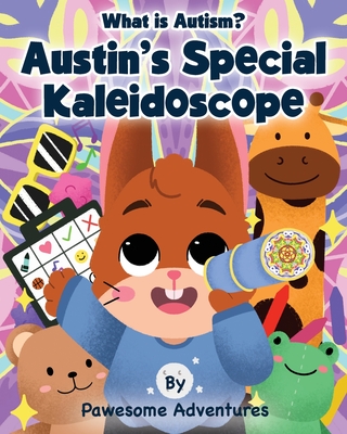 Austin's Special Kaleidoscope: What is Autism? Cover Image