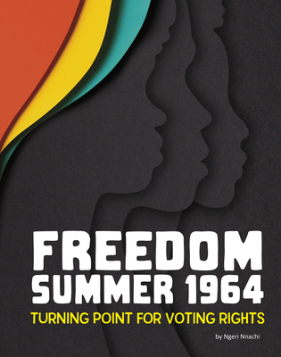 Freedom Summer 1964: Turning Point for Voting Rights Cover Image