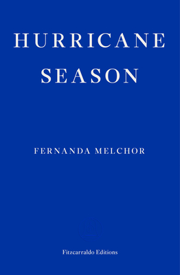 Hurricane Season By Fernanda Melchor, Sophie Hughes (Translator) Cover Image