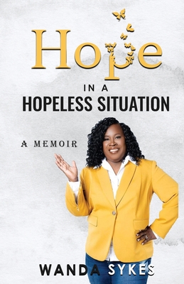 Hope in a Hopeless Situation: A Memoir By Wanda Sykes Cover Image