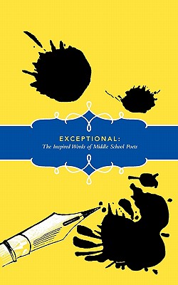 Exceptional: The Inspired Words of Middle School Poets By St Joseph Catholic Academy (Compiled by) Cover Image