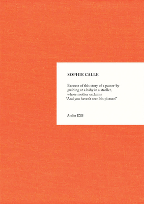 Sophie Calle: Because
