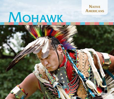 Mohawk (Native Americans) By Katie Lajiness Cover Image