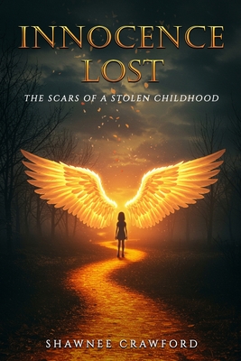 Innocence Lost: The Scars of a stolen childhood By Resean Crawford Cover Image