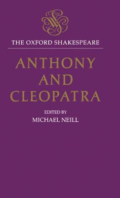 Anthony and Cleopatra: The Oxford Shakespeareanthony and Cleopatra Cover Image