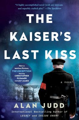 The Kaiser's Last Kiss: A Novel By Alan Judd Cover Image