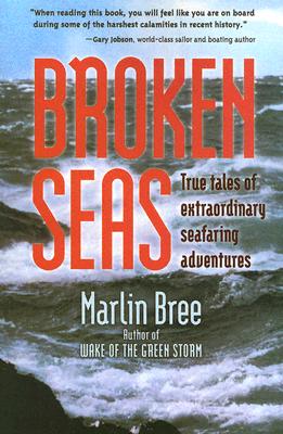 Broken Seas: True Tales of Extraordinary Seafaring Adventures Cover Image