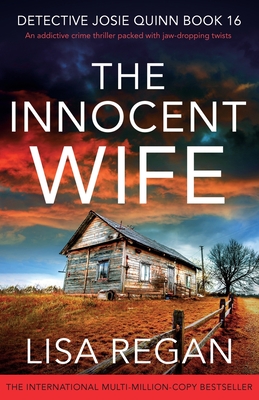 The Innocent Wife: An addictive crime thriller packed with jaw-dropping twists By Lisa Regan Cover Image