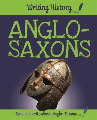 Writing History: Anglo-Saxons Cover Image