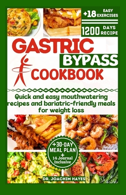 Gastric Bypass Cookbook: Quick and easy mouthwatering recipes and bariatric-friendly meals for weight loss Cover Image