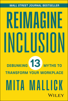Reimagine Inclusion: Debunking 13 Myths to Transform Your Workplace Cover Image