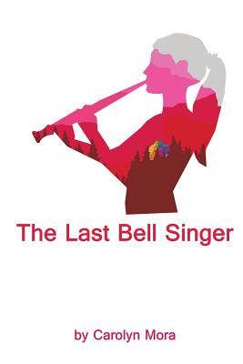 The Last Bell Singer (The Bell Singer #1)