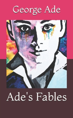Ade's Fables By George Ade Cover Image