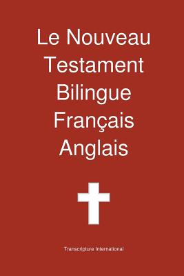 Le Nouveau Testament Bilingue, Francais - Anglais Cover Image