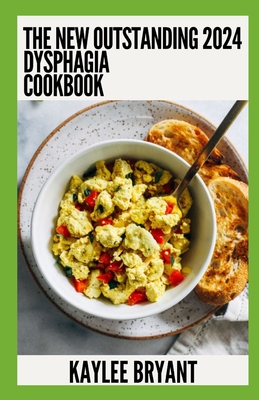 The New Outstanding 2024 Dysphagia Cookbook: Essential Guide With Healthy Recipes Cover Image