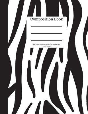 Composition Book 100 Sheet/200 Pages 8.5 X 11 In.-Wide Ruled- Zebra Pattern Cover Image