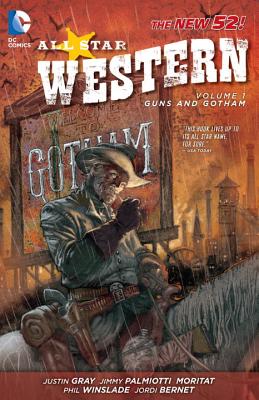 All Star Western Vol. 1: Guns and Gotham (The New 52)