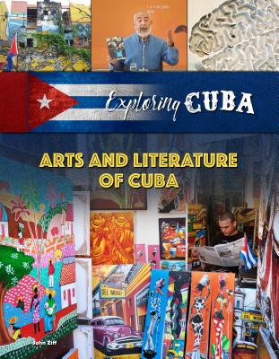 Arts and Literature of Cuba (Exploring Cuba #6) Cover Image
