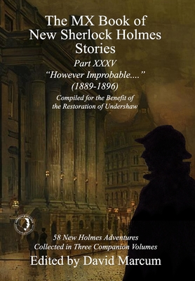 The MX Book of New Sherlock Holmes Stories Part XXXV: However Improbable (1889-1896) By David Marcum (Editor) Cover Image