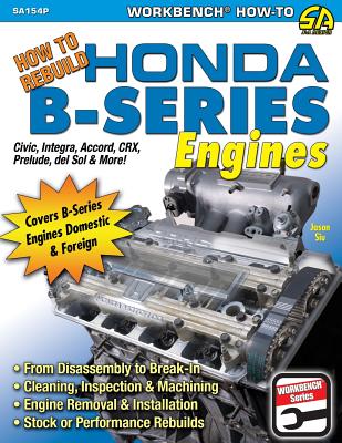 How to Rebuild Honda B-Series Engines By Jason Siu Cover Image