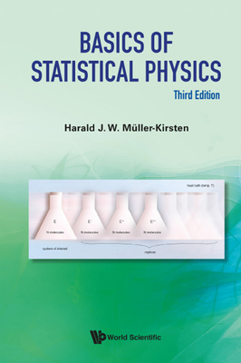Basics of Statistical Physics (Third Edition) By Harald J. W. Muller-Kirsten Cover Image