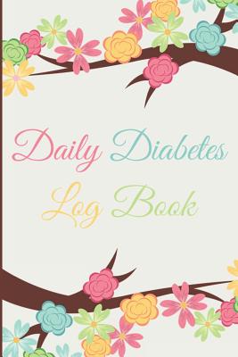 Daily Diabetes Logbook: Diabetes Log Book for Keeping Track of Blood Glucose Level By Dt Productions Cover Image