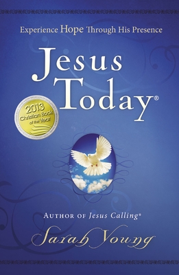 Jesus Today, Hardcover, with Full Scriptures: Experience Hope Through His Presence (a 150-Day Devotional) By Sarah Young Cover Image