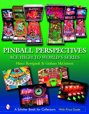 Pinball Perspectives: Ace High to World's Series (Schiffer Book for Collectors with Price Guide) Cover Image