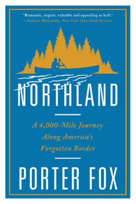 Northland: A 4,000-Mile Journey Along America's Forgotten Border Cover Image
