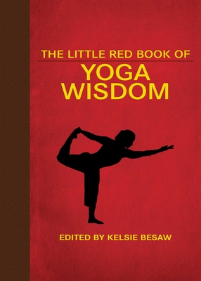 The Little Red Book of Yoga Wisdom (Little Books) By Kelsie Besaw (Editor) Cover Image