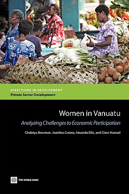 Women in Vanuatu: Analyzing Challenges to Economic Participation (Directions in Development - Private Sector Development)