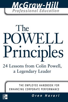 The Powell Principles: 24 Lessons from Colin Powell, a Lengendary Leader (Introducing the McGraw-Hill Professional Education Series) Cover Image