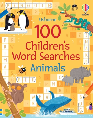 100 Children's Word Searches: Animals (Puzzles, Crosswords and Wordsearches)