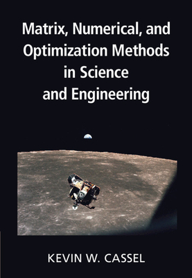 Matrix, Numerical, and Optimization Methods in Science and Engineering By Kevin W. Cassel Cover Image