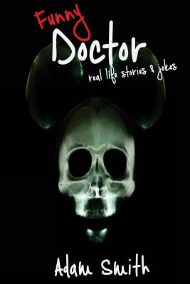 Funny Doctor: Real Life Stories & Jokes (Adult Jokes, Dirty Jokes, LOL,  2018) (Paperback) | Children's Book World