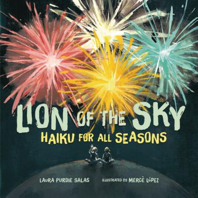 Lion of the Sky: Haiku for All Seasons By Laura Purdie Salas, Mercè López (Illustrator) Cover Image