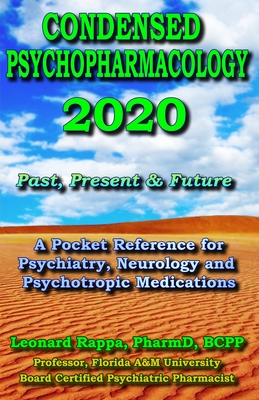 Condensed Psychopharmacology 2020: A Pocket Reference for Psychiatry, Neurology and Psychotropic Medications: Past, Present & Future By Leonard Rappa Cover Image
