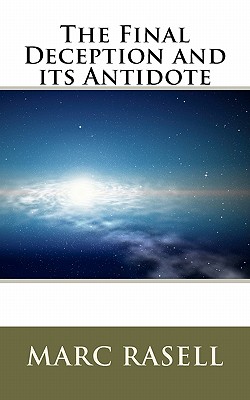 The Final Deception and its Antidote By Marc Rasell Cover Image
