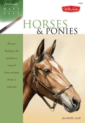 Horses & Ponies: Discover techniques for painting an array of horse and pony breeds in watercolor (Watercolor Made Easy)