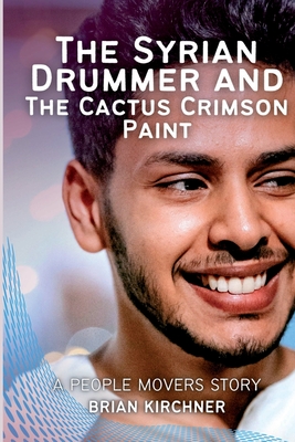 The Syrian Drummer and the Cactus Crimson Paint By Brian Kirchner Cover Image